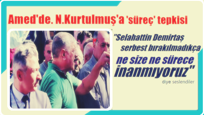 Amed'de Kurtulmuş'a 'süreç' tepkisi: Somut adım atın